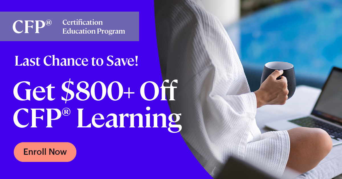 CFP® Certification Education Program Last Chance to Save! Get $800+ Off  CFP® Learning. Enroll Now button